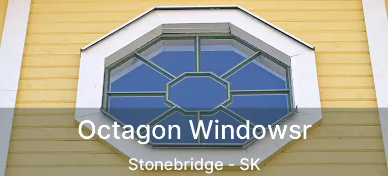  Octagon Windowsr Stonebridge - SK