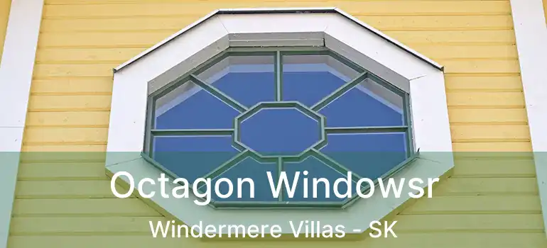  Octagon Windowsr Windermere Villas - SK