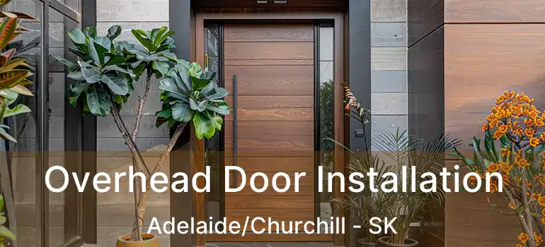  Overhead Door Installation Adelaide/Churchill - SK