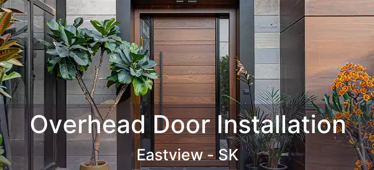  Overhead Door Installation Eastview - SK