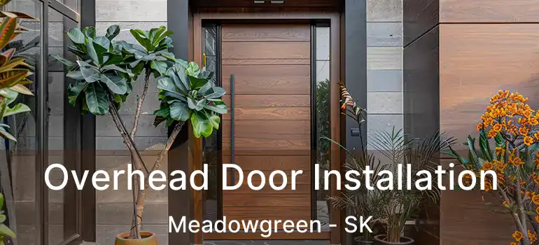  Overhead Door Installation Meadowgreen - SK