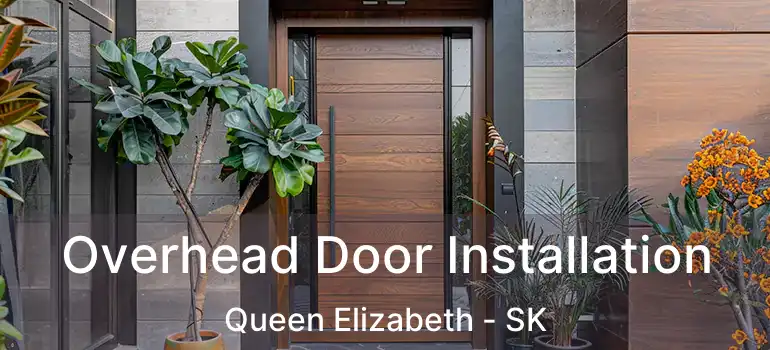  Overhead Door Installation Queen Elizabeth - SK