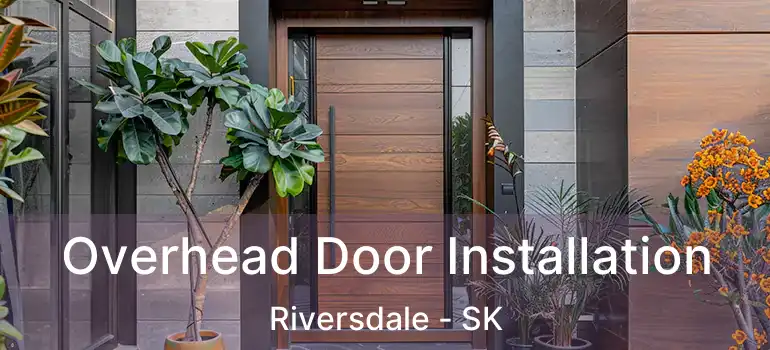  Overhead Door Installation Riversdale - SK