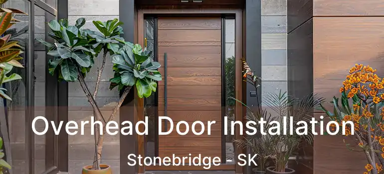  Overhead Door Installation Stonebridge - SK