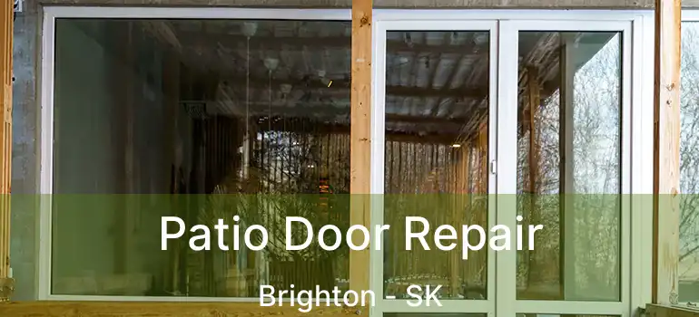  Patio Door Repair Brighton - SK