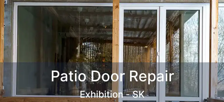  Patio Door Repair Exhibition - SK