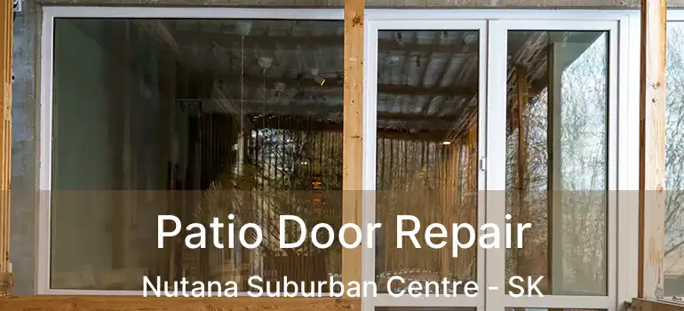  Patio Door Repair Nutana Suburban Centre - SK