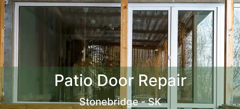  Patio Door Repair Stonebridge - SK