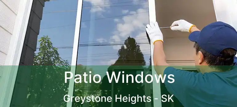  Patio Windows Greystone Heights - SK