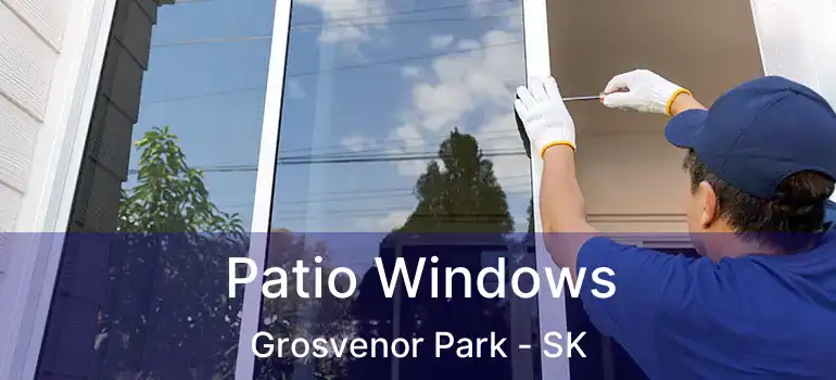  Patio Windows Grosvenor Park - SK