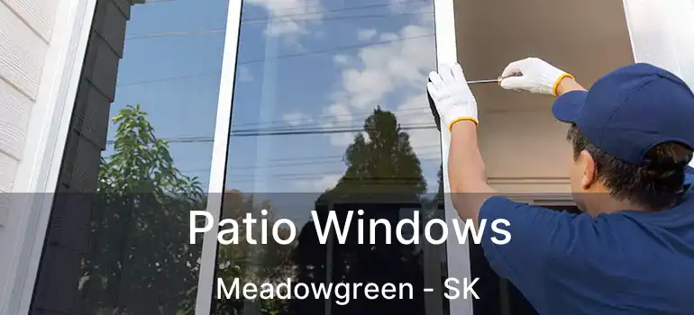  Patio Windows Meadowgreen - SK