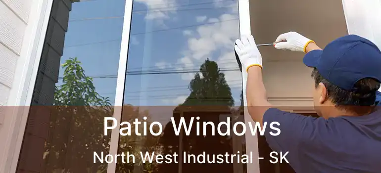  Patio Windows North West Industrial - SK