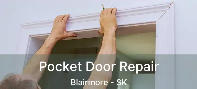  Pocket Door Repair Blairmore - SK