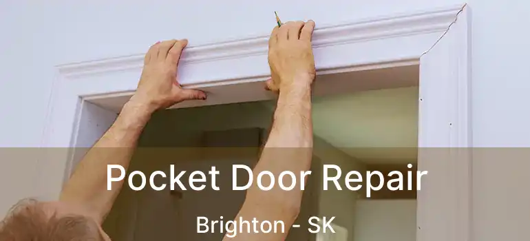  Pocket Door Repair Brighton - SK