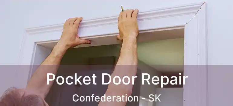  Pocket Door Repair Confederation - SK