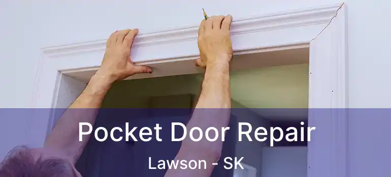  Pocket Door Repair Lawson - SK