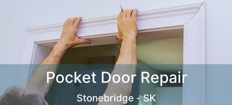  Pocket Door Repair Stonebridge - SK