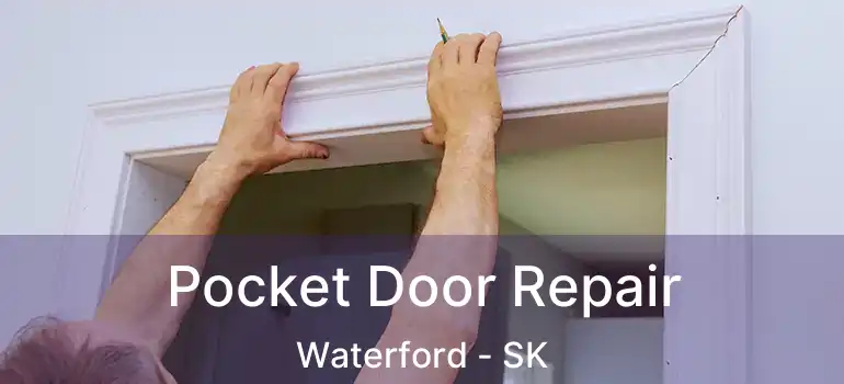  Pocket Door Repair Waterford - SK