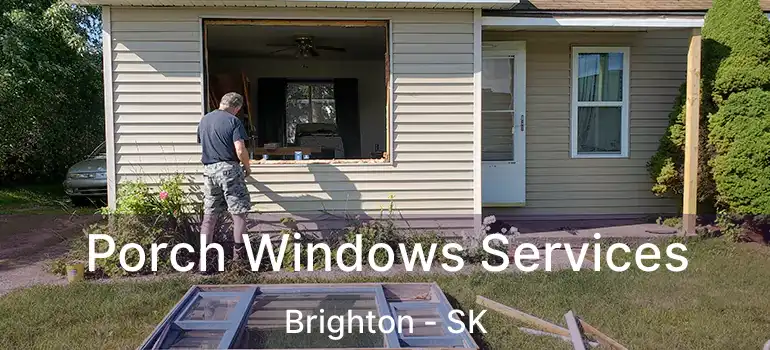  Porch Windows Services Brighton - SK