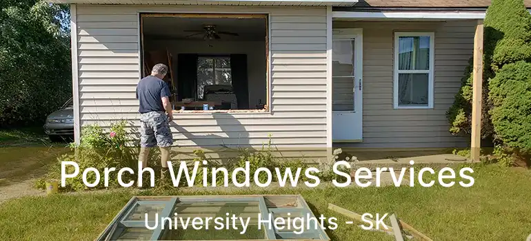  Porch Windows Services University Heights - SK