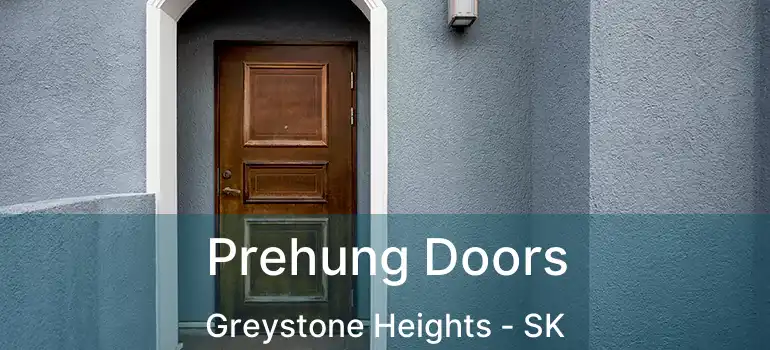  Prehung Doors Greystone Heights - SK