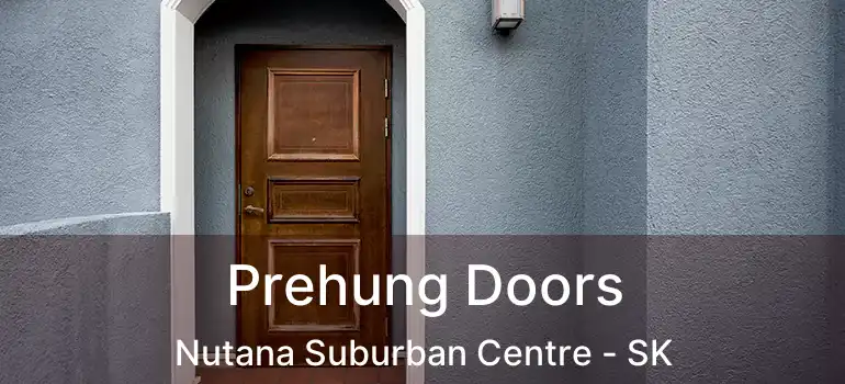  Prehung Doors Nutana Suburban Centre - SK