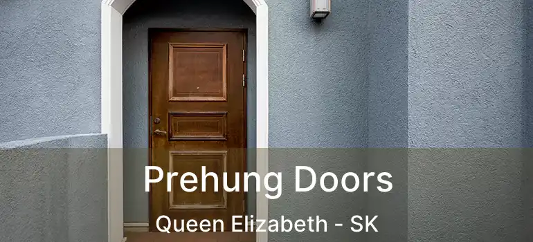  Prehung Doors Queen Elizabeth - SK