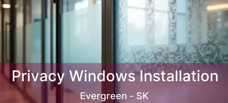  Privacy Windows Installation Evergreen - SK