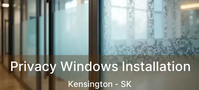  Privacy Windows Installation Kensington - SK