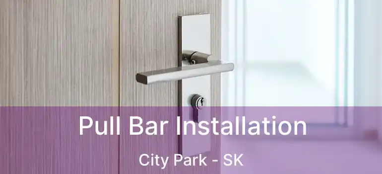  Pull Bar Installation City Park - SK