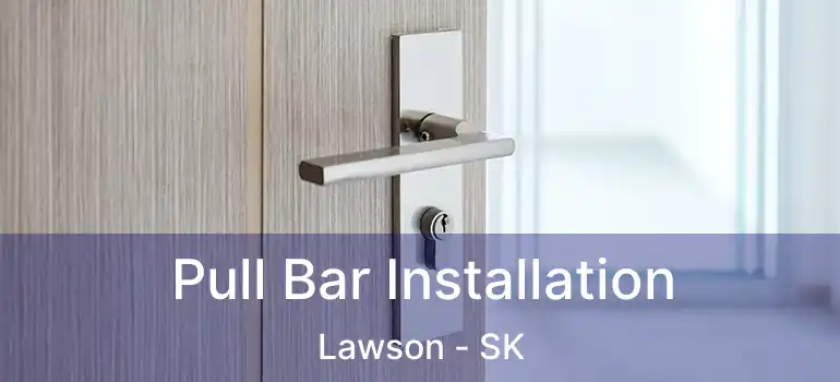  Pull Bar Installation Lawson - SK