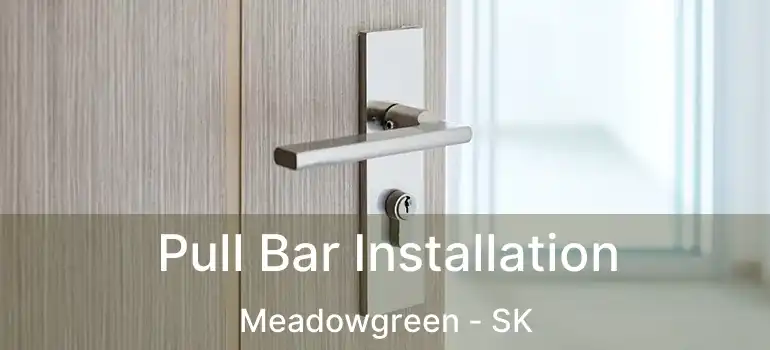  Pull Bar Installation Meadowgreen - SK