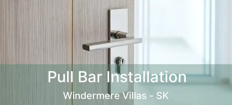  Pull Bar Installation Windermere Villas - SK