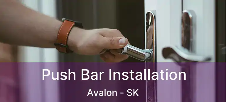  Push Bar Installation Avalon - SK