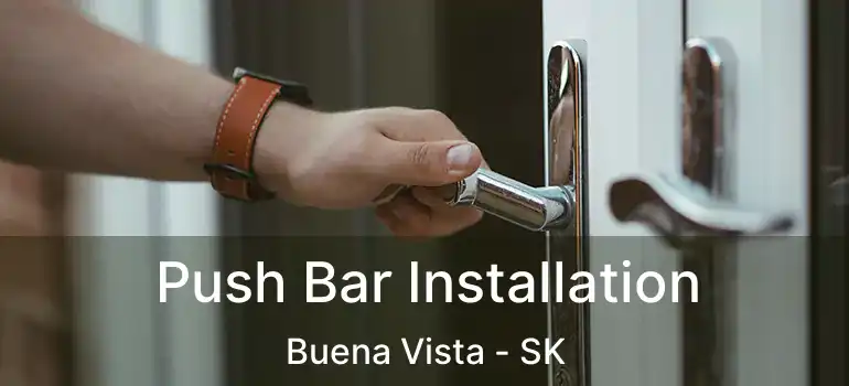  Push Bar Installation Buena Vista - SK