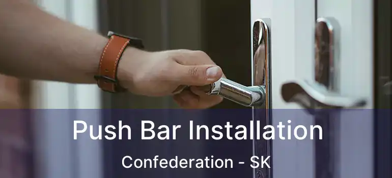  Push Bar Installation Confederation - SK