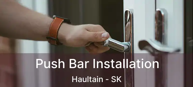  Push Bar Installation Haultain - SK