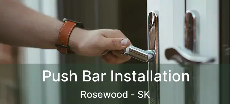  Push Bar Installation Rosewood - SK