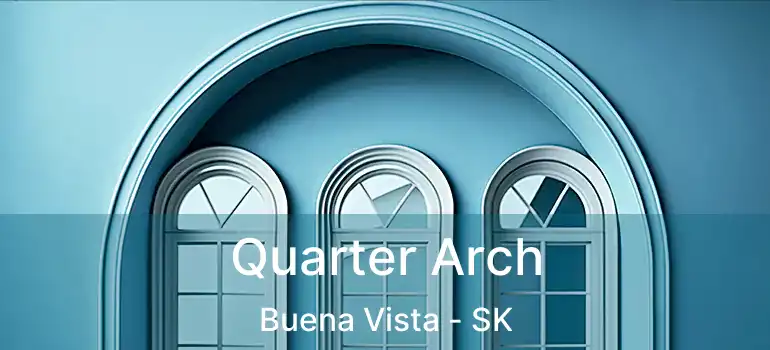  Quarter Arch Buena Vista - SK