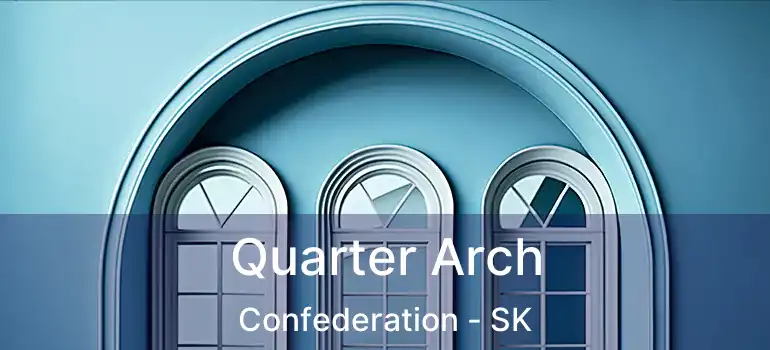  Quarter Arch Confederation - SK