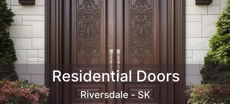  Residential Doors Riversdale - SK