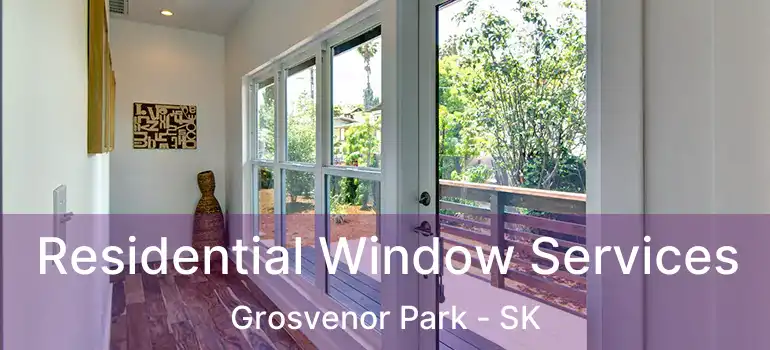  Residential Window Services Grosvenor Park - SK