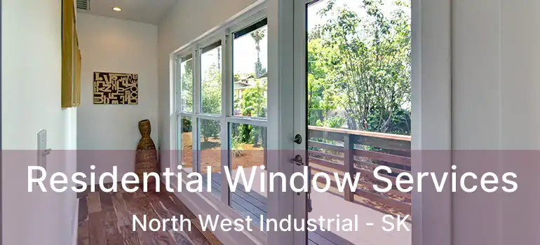  Residential Window Services North West Industrial - SK