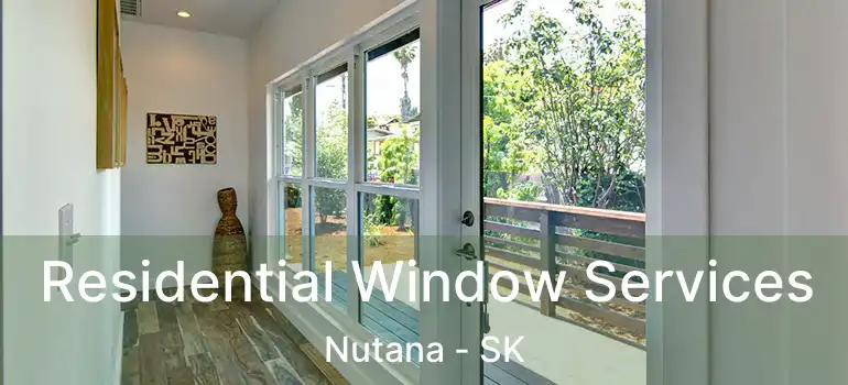  Residential Window Services Nutana - SK