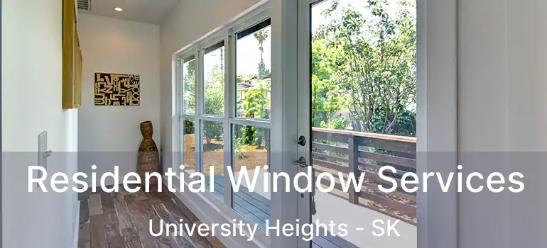  Residential Window Services University Heights - SK