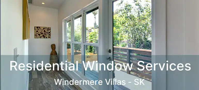  Residential Window Services Windermere Villas - SK