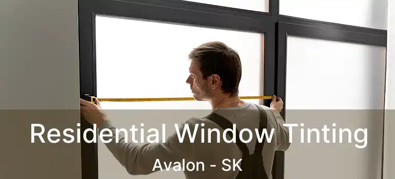  Residential Window Tinting Avalon - SK