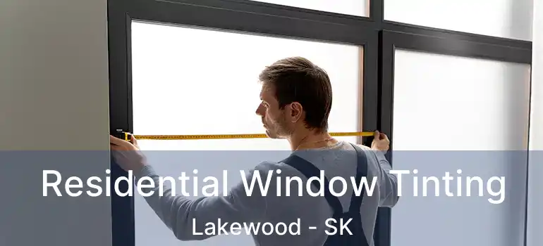  Residential Window Tinting Lakewood - SK