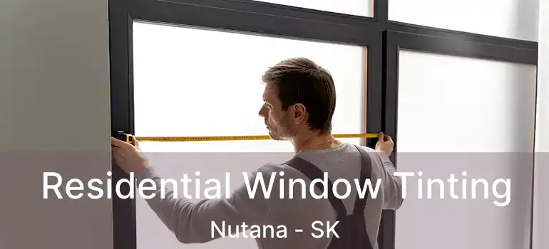  Residential Window Tinting Nutana - SK