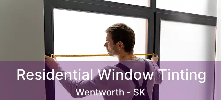  Residential Window Tinting Wentworth - SK